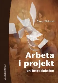 Arbeta i projekt : individen, gruppen, ledaren - Begagnad bok